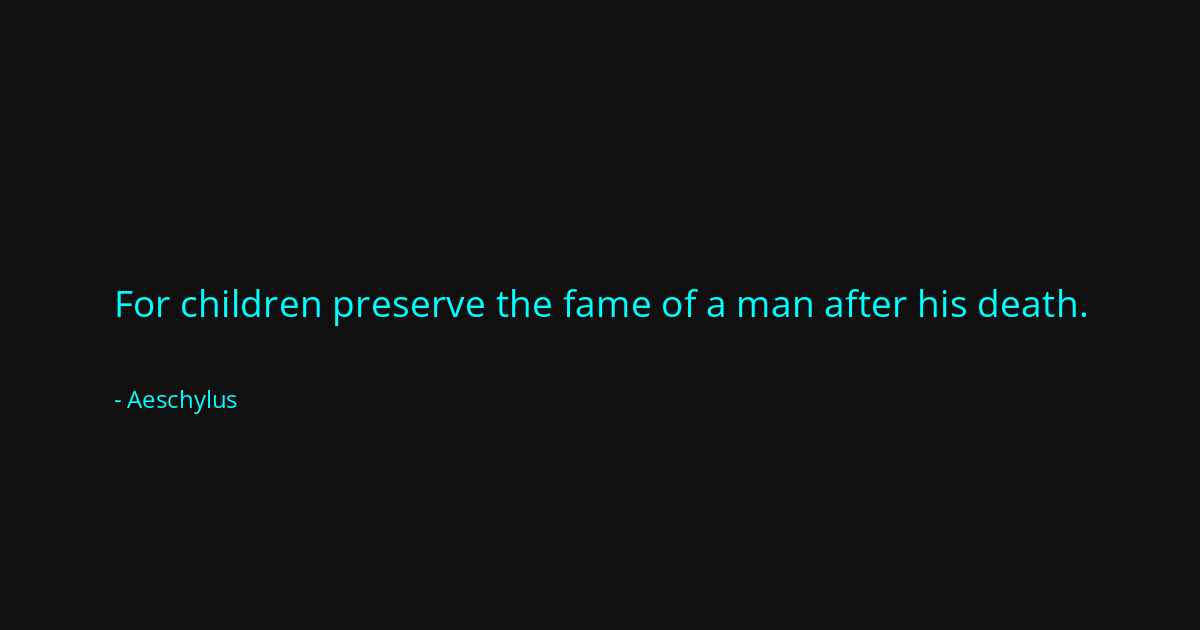 Quote by Aeschylus