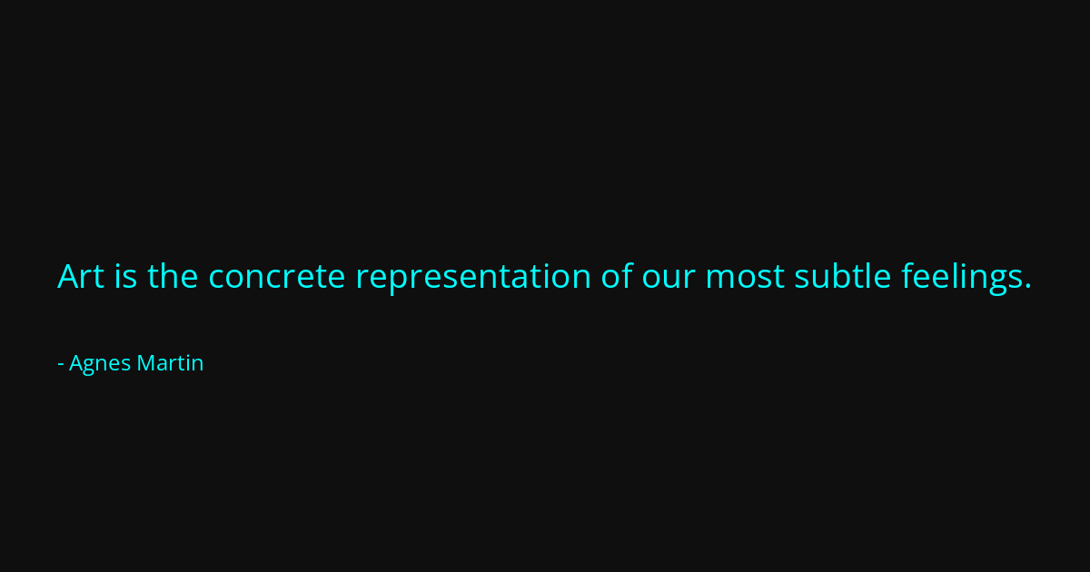 Quote by Agnes Martin