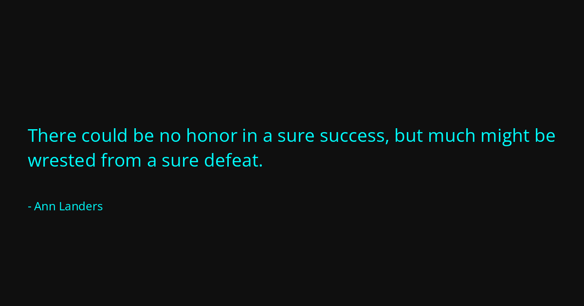 Quote by Ann Landers