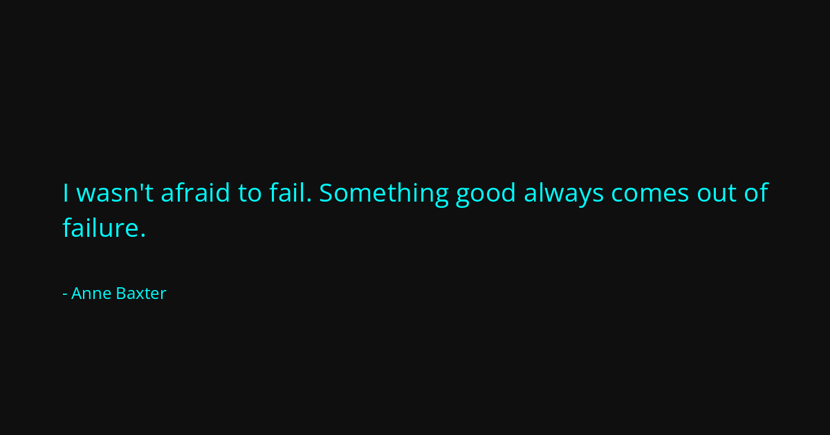 Quote by Anne Baxter