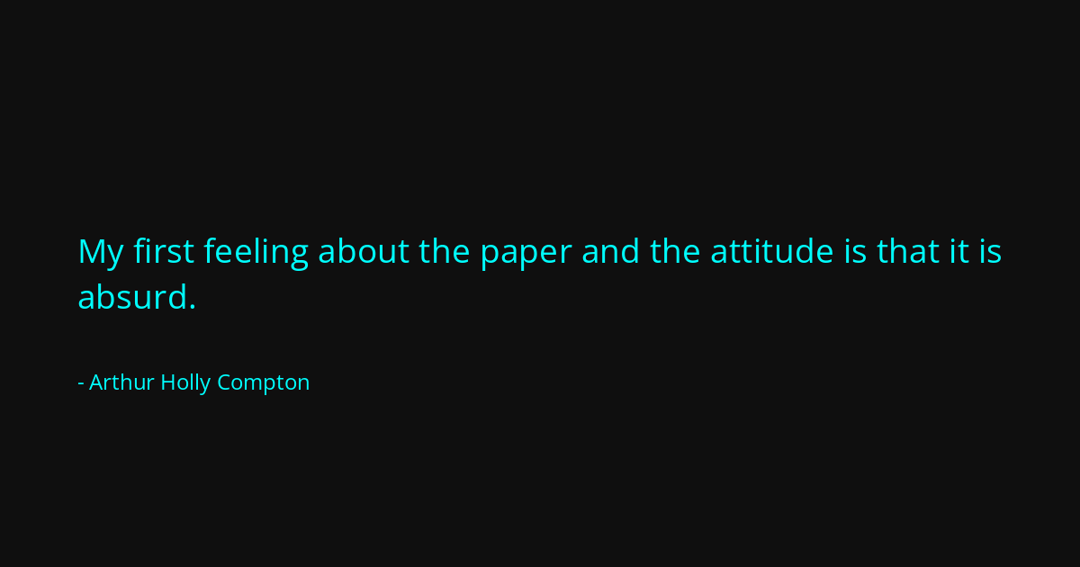 Quote by Arthur Holly Compton