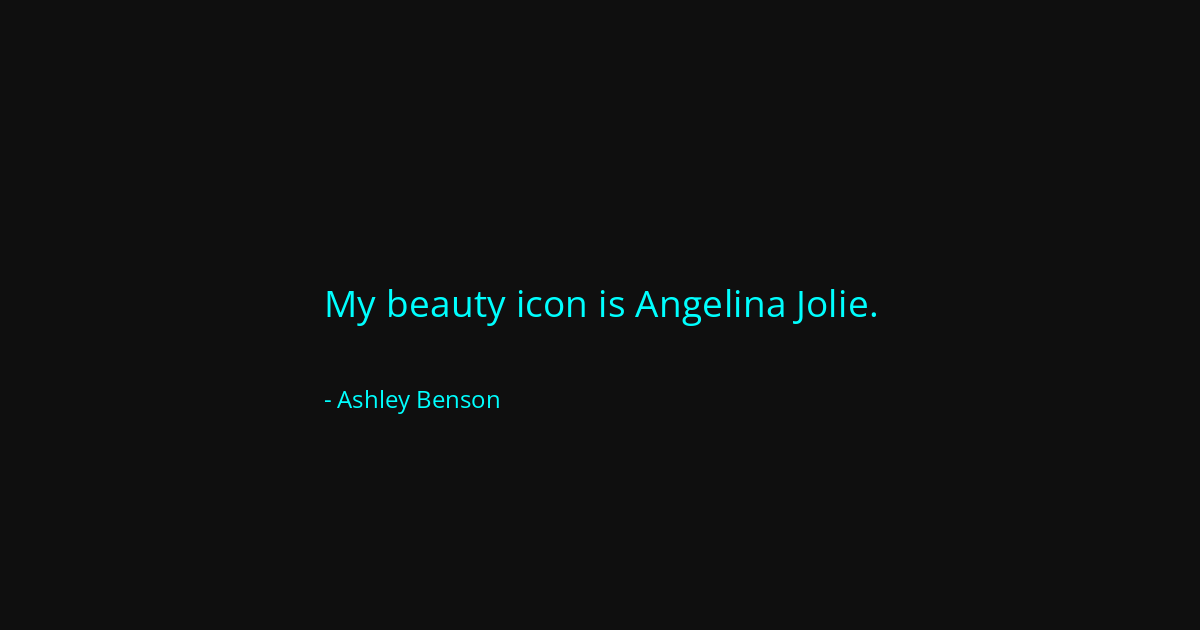 Quote by Ashley Benson