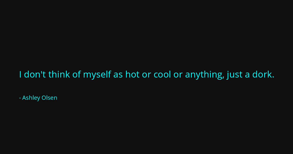 Quote by Ashley Olsen