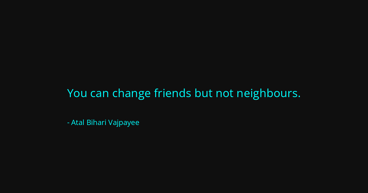 Quote by Atal Bihari Vajpayee