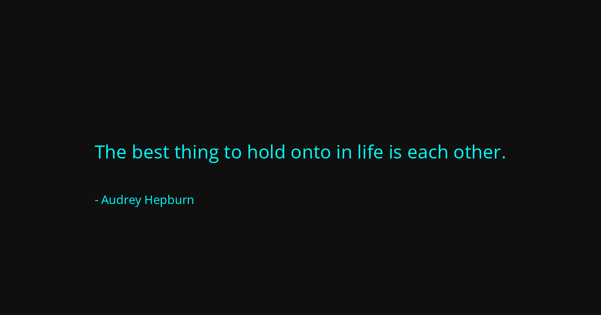 Quote by Audrey Hepburn
