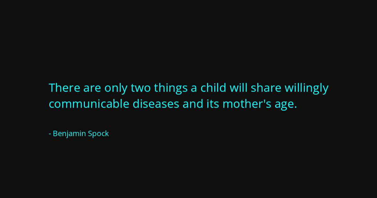 Quote by Benjamin Spock