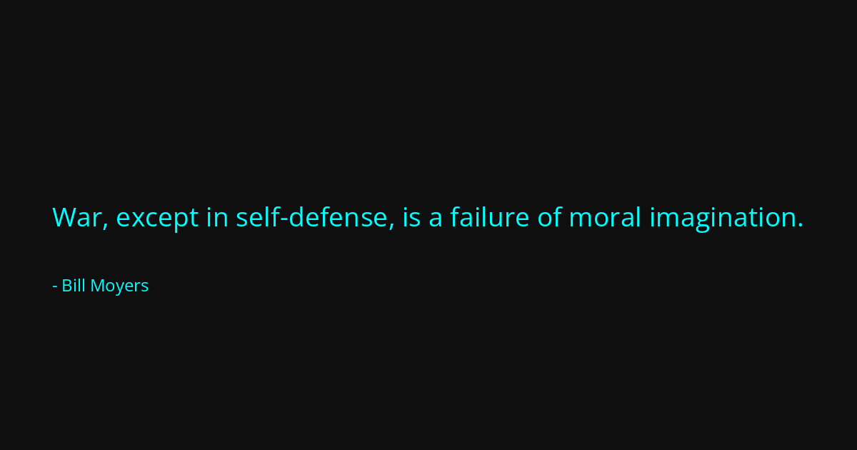 Quote by Bill Moyers