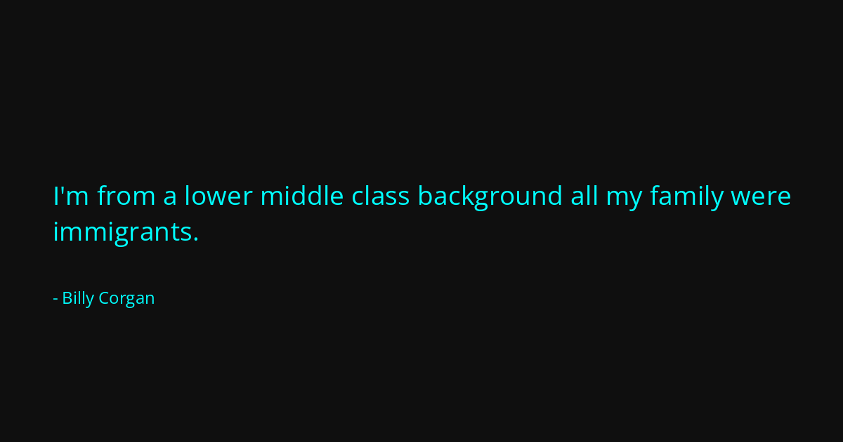 Quote by Billy Corgan