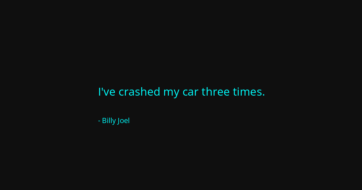 Quote by Billy Joel