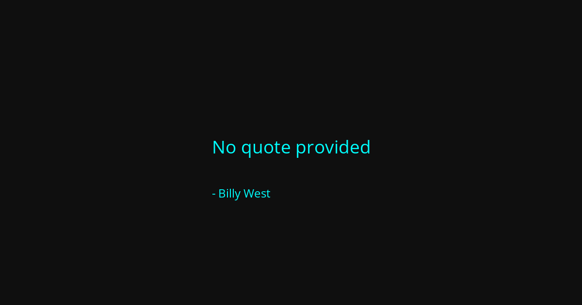 Quote by Billy West