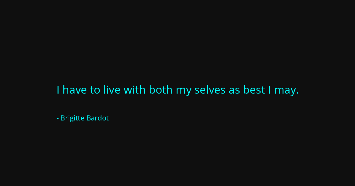 Quote by Brigitte Bardot