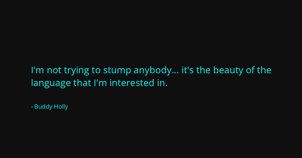 Quote by Buddy Holly
