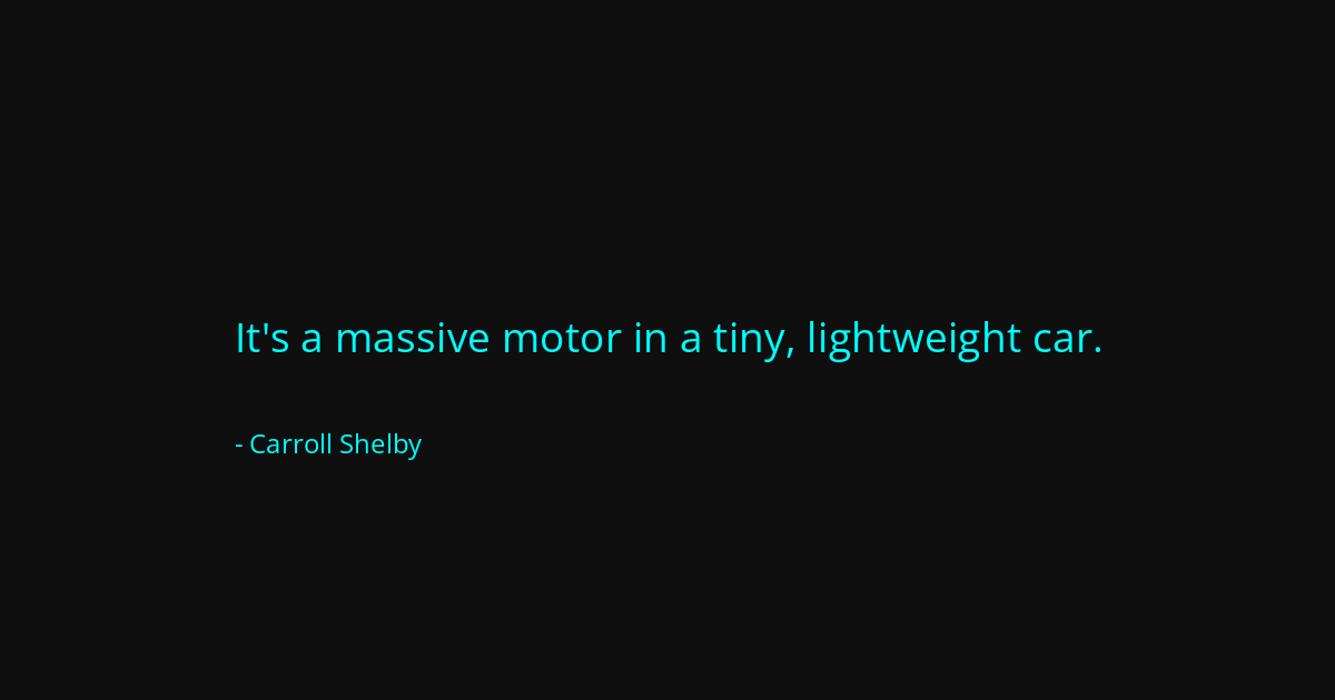 Quote by Carroll Shelby
