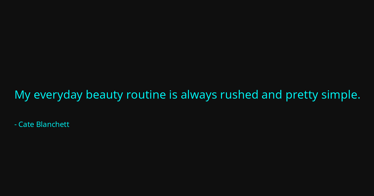 Quote by Cate Blanchett