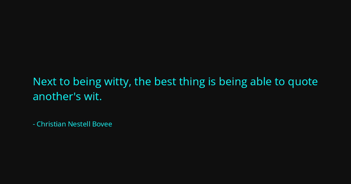 Quote by Christian Nestell Bovee