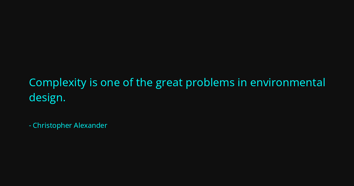 Quote by Christopher Alexander