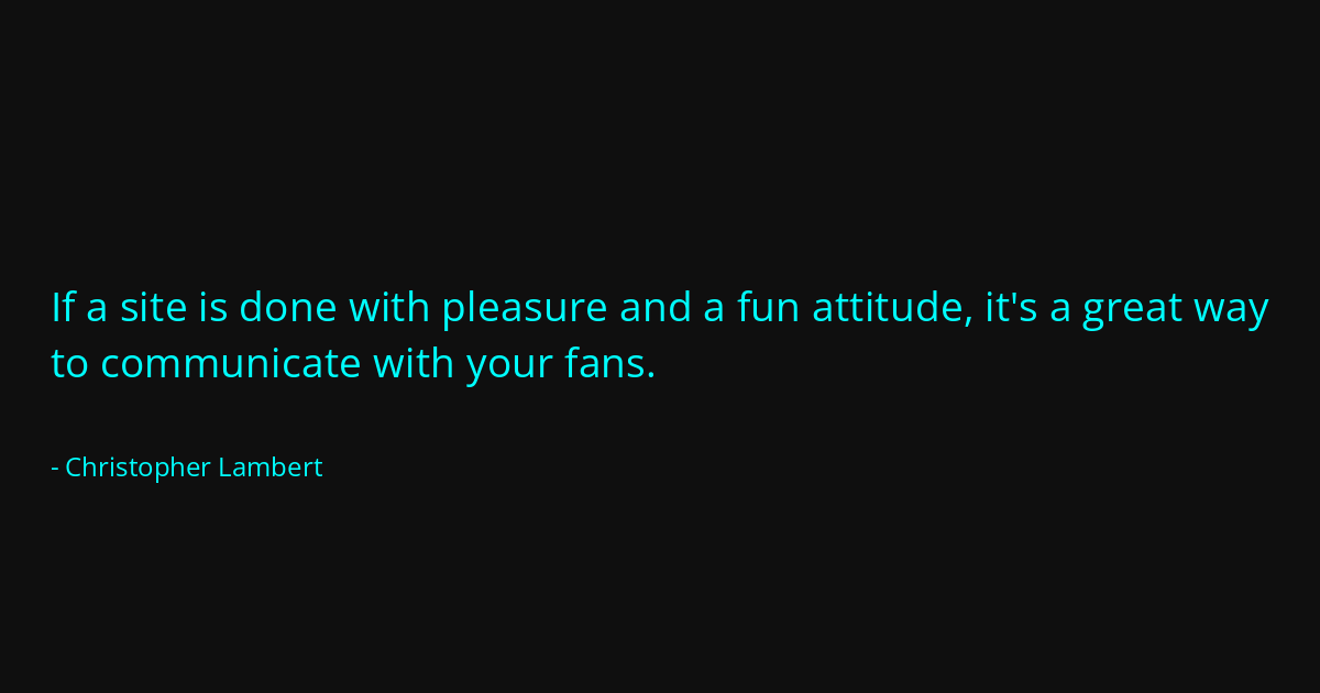 Quote by Christopher Lambert