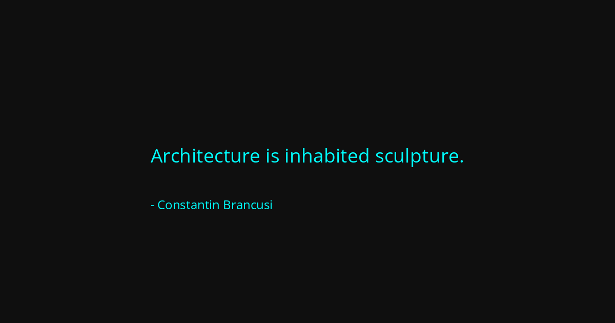 Quote by Constantin Brancusi