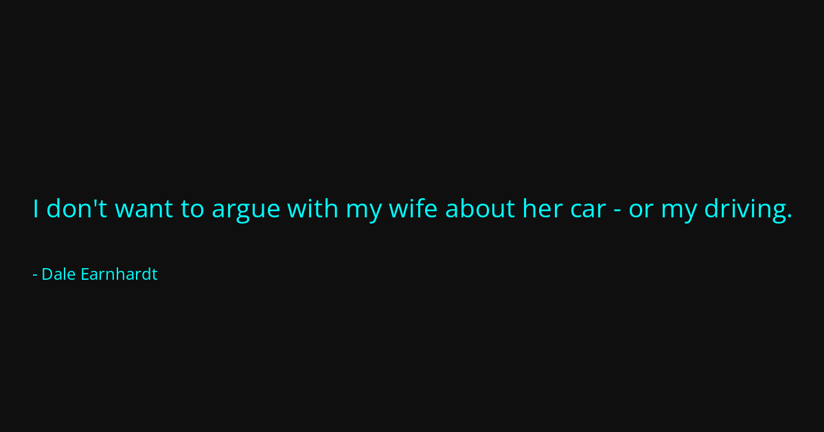 Quote by Dale Earnhardt