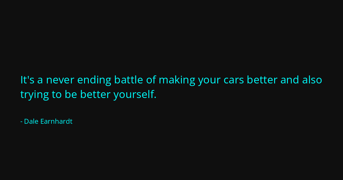 Quote by Dale Earnhardt