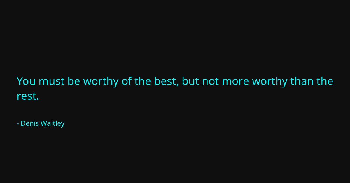 Quote by Denis Waitley