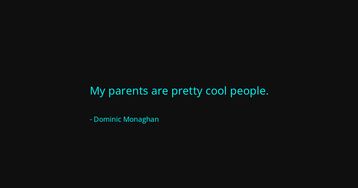 Quote by Dominic Monaghan