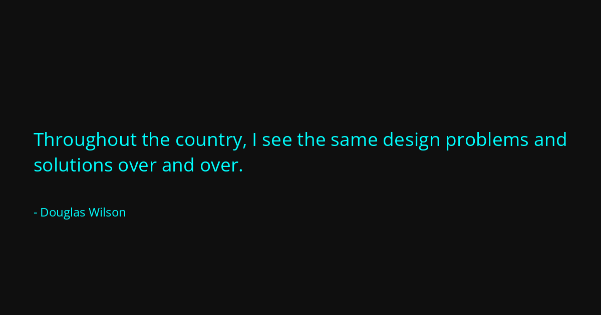 Quote by Douglas Wilson