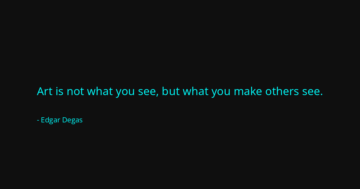 Quote by Edgar Degas