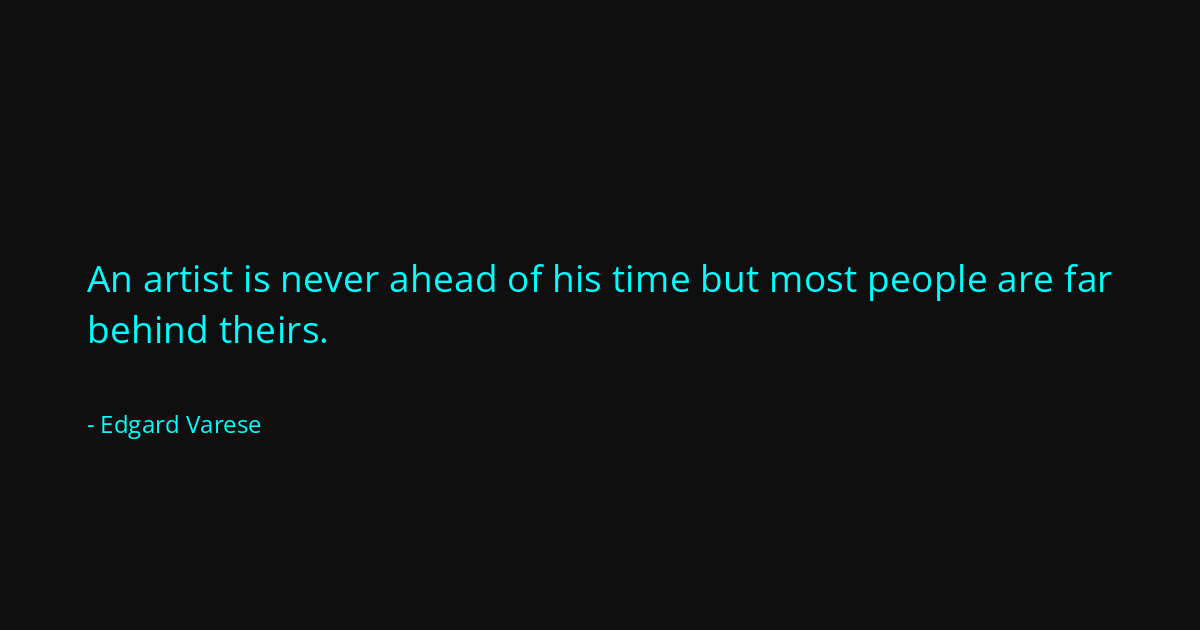 Quote by Edgard Varese