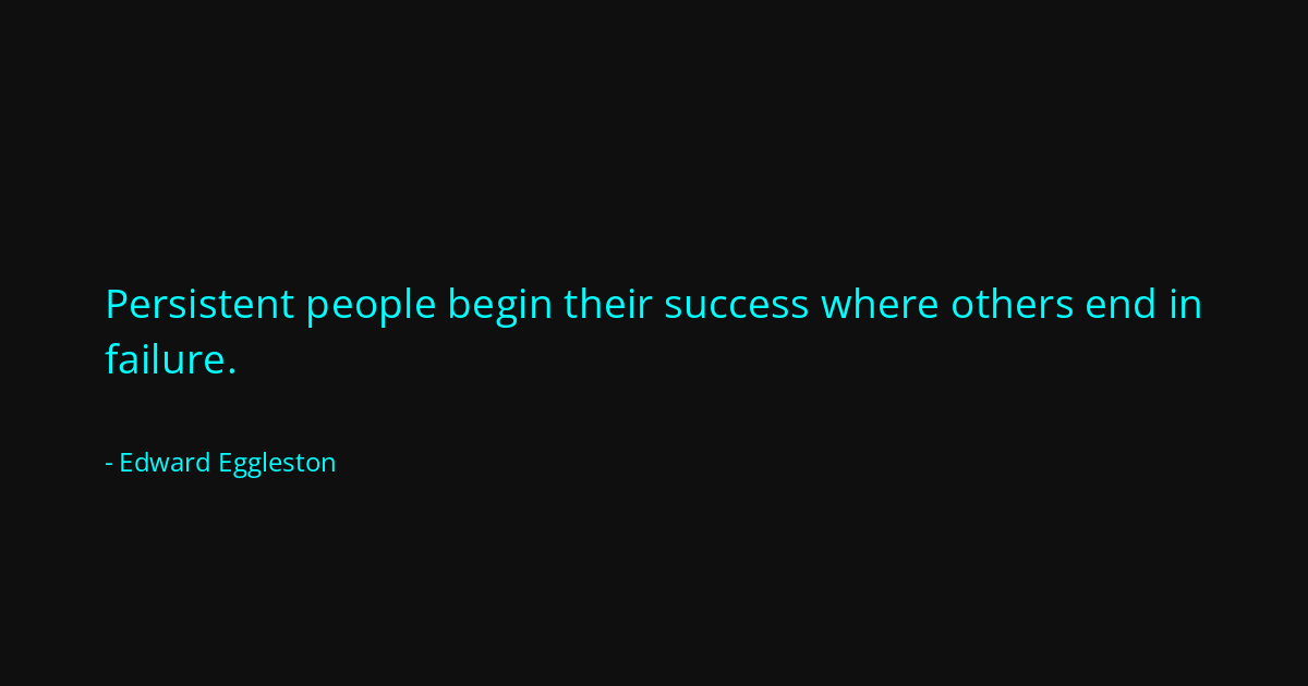 Quote by Edward Eggleston