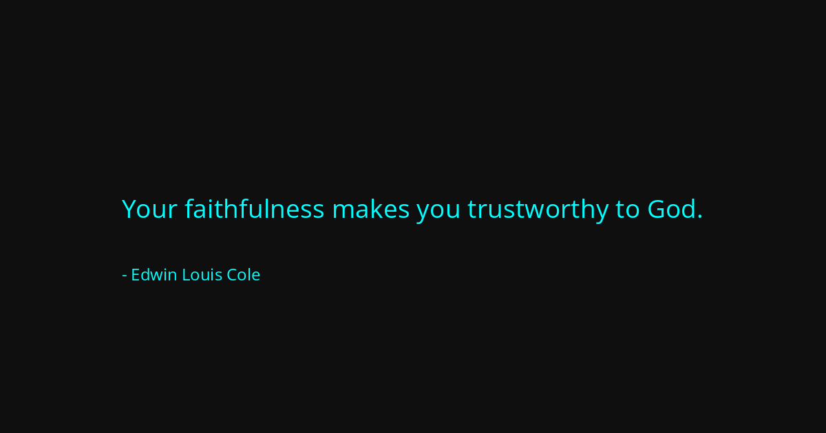 Quote by Edwin Louis Cole