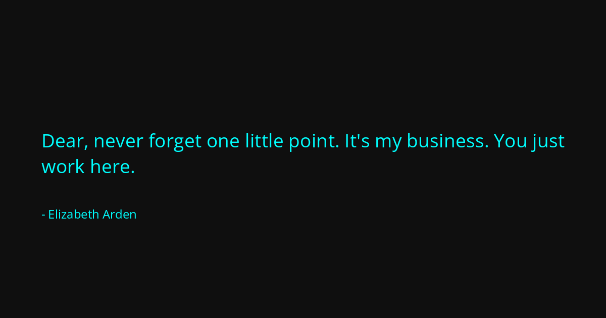 Quote by Elizabeth Arden