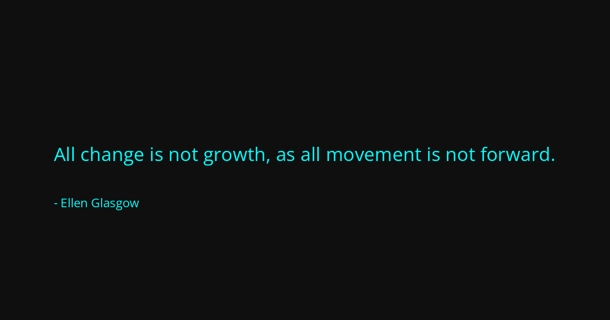 Quote by Ellen Glasgow