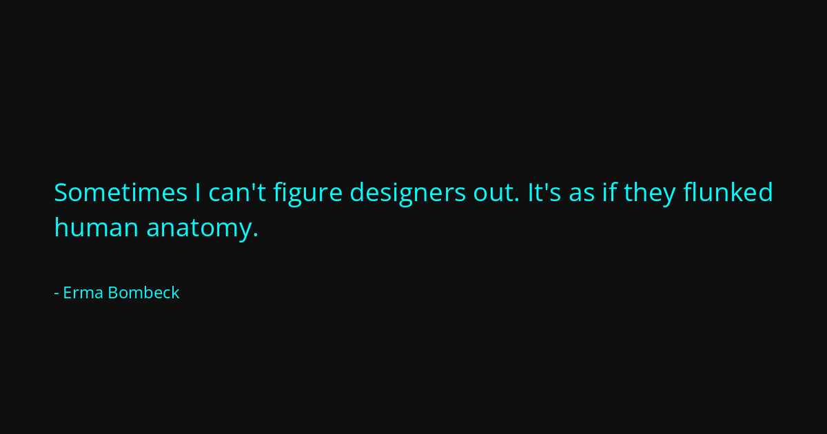 Quote by Erma Bombeck