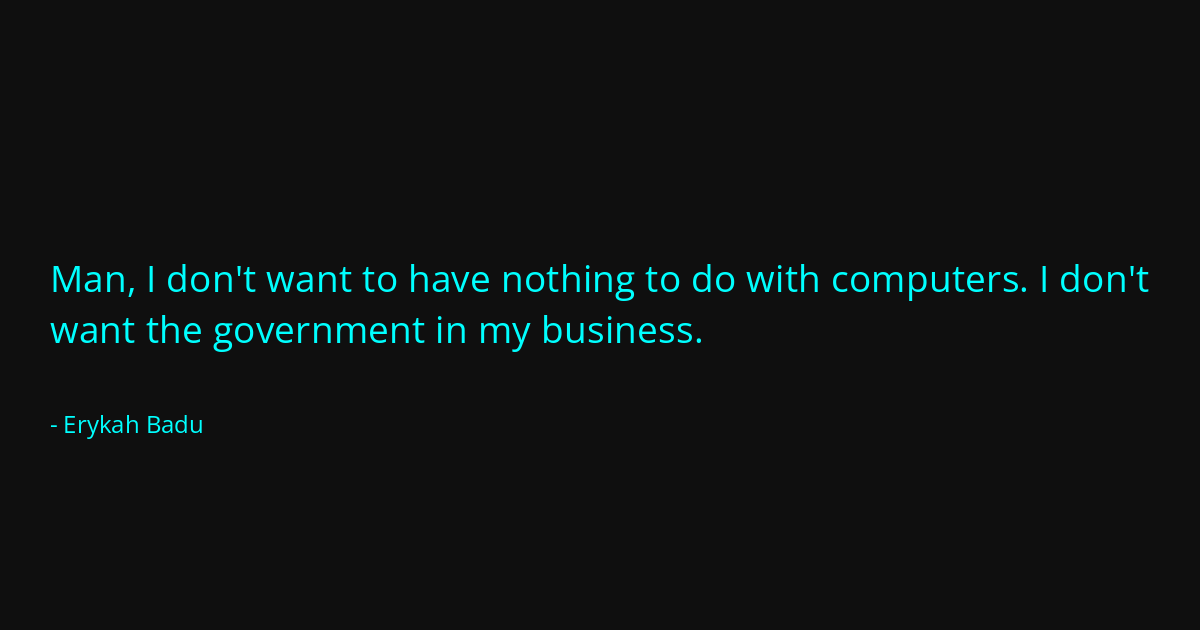 Quote by Erykah Badu