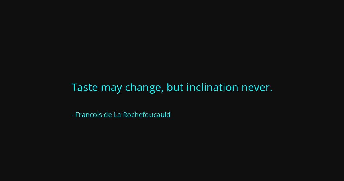 Quote by Francois de La Rochefoucauld