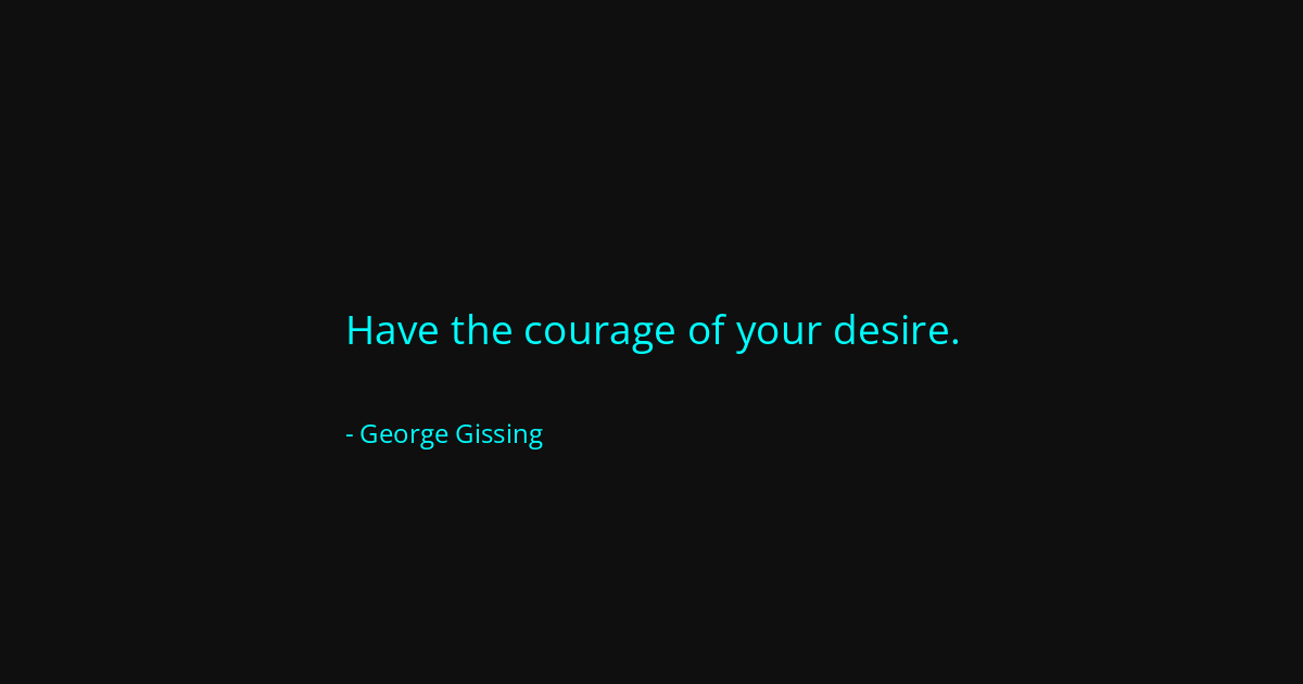 Quote by George Gissing