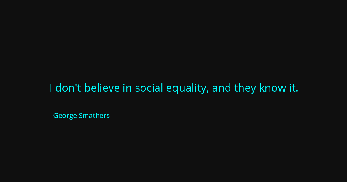 Quote by George Smathers