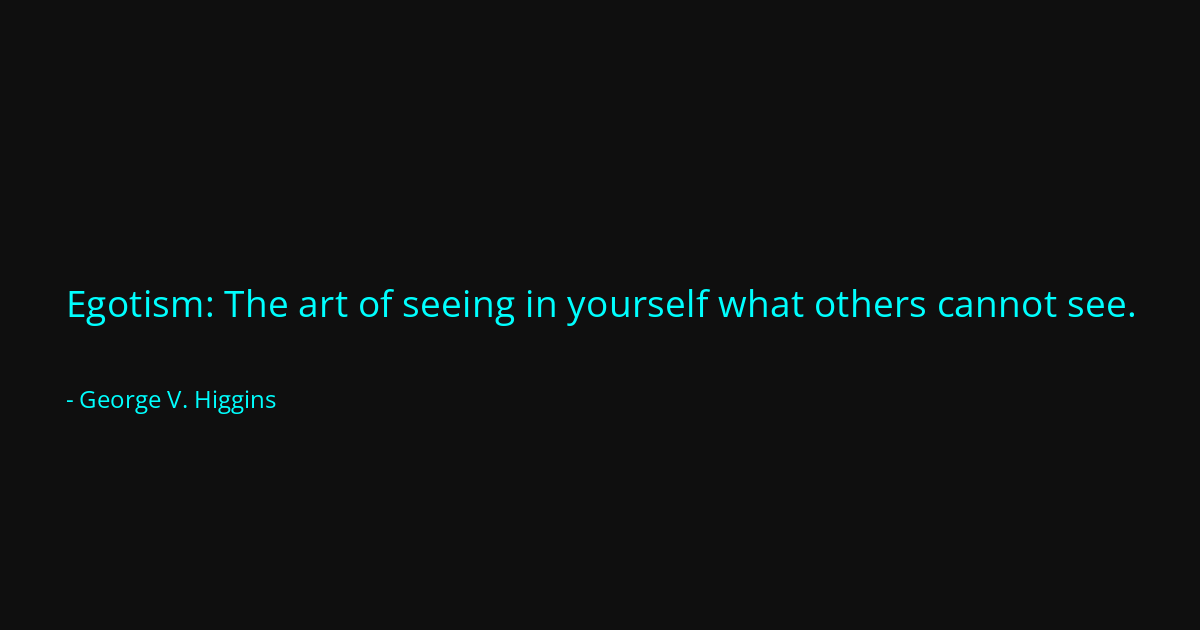 Quote by George V. Higgins