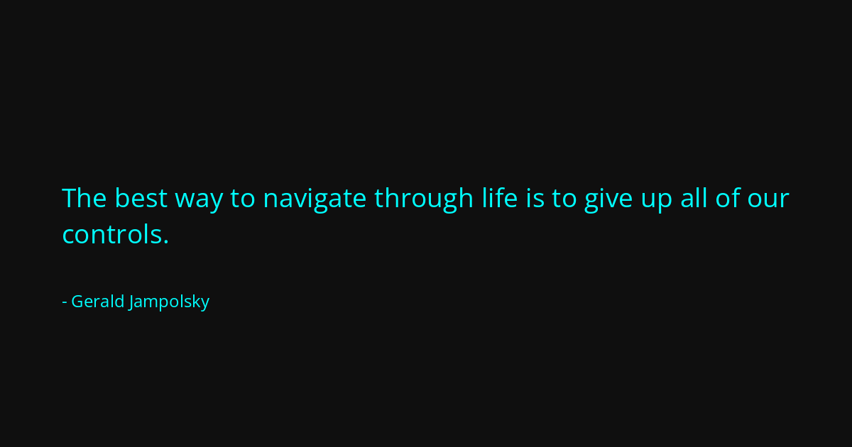 Quote by Gerald Jampolsky