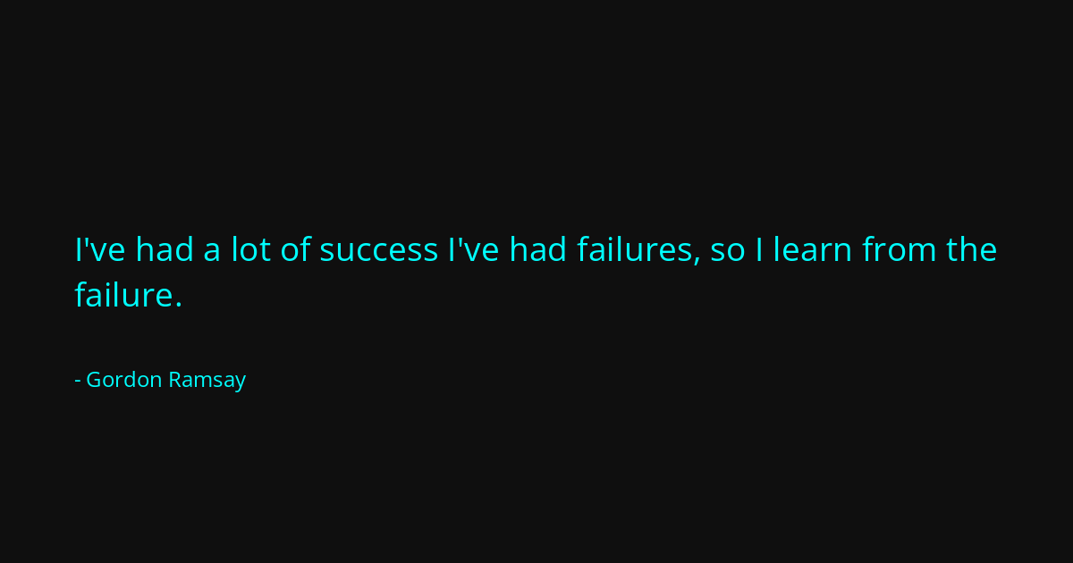 Quote by Gordon Ramsay