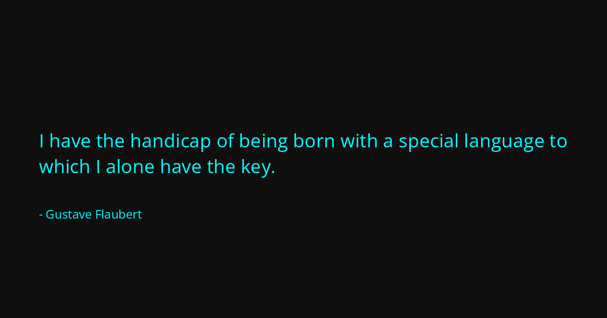 Quote by Gustave Flaubert