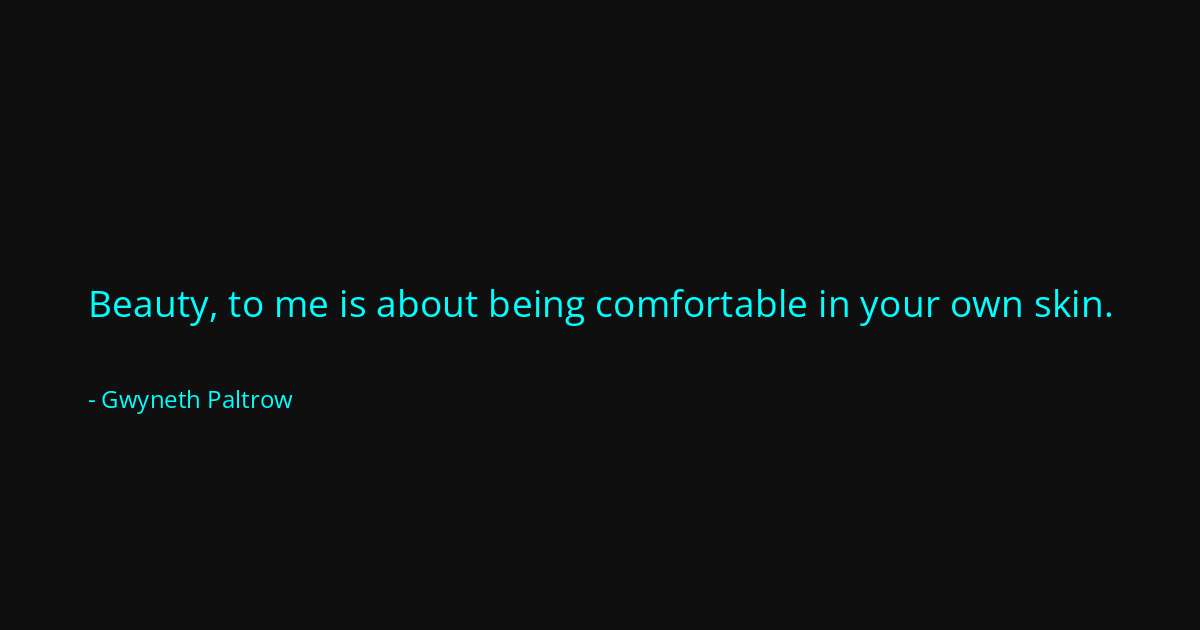 Quote by Gwyneth Paltrow