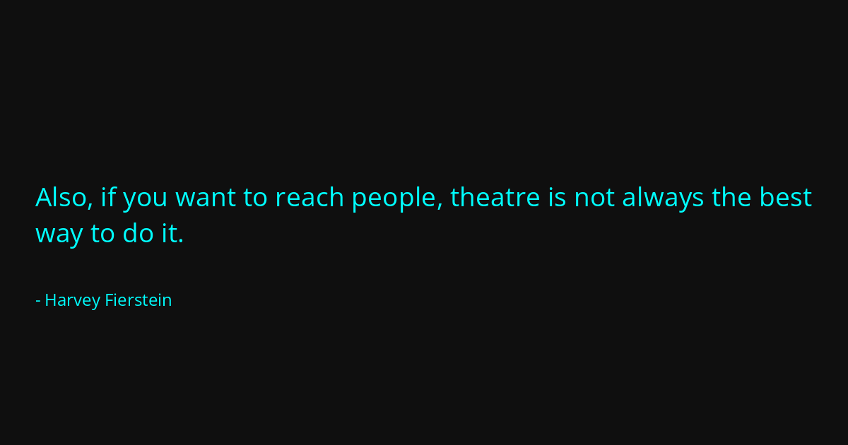 Quote by Harvey Fierstein
