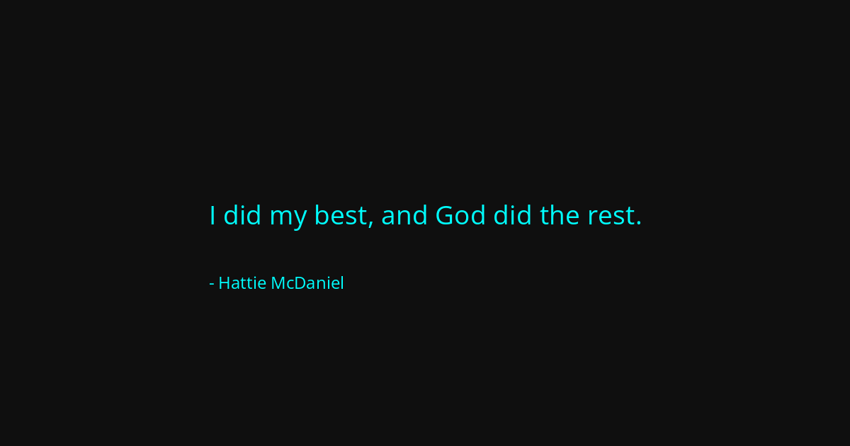 Quote by Hattie McDaniel
