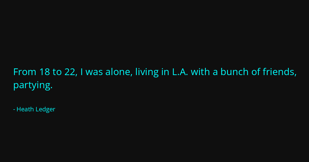 Quote by Heath Ledger