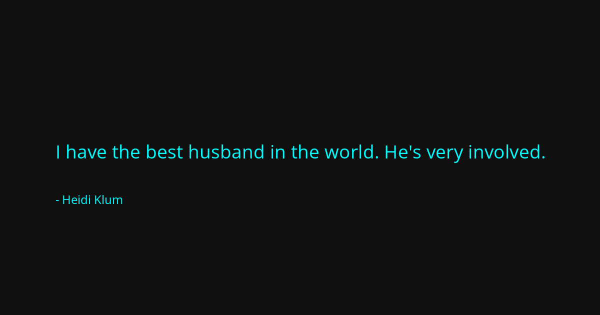Quote by Heidi Klum