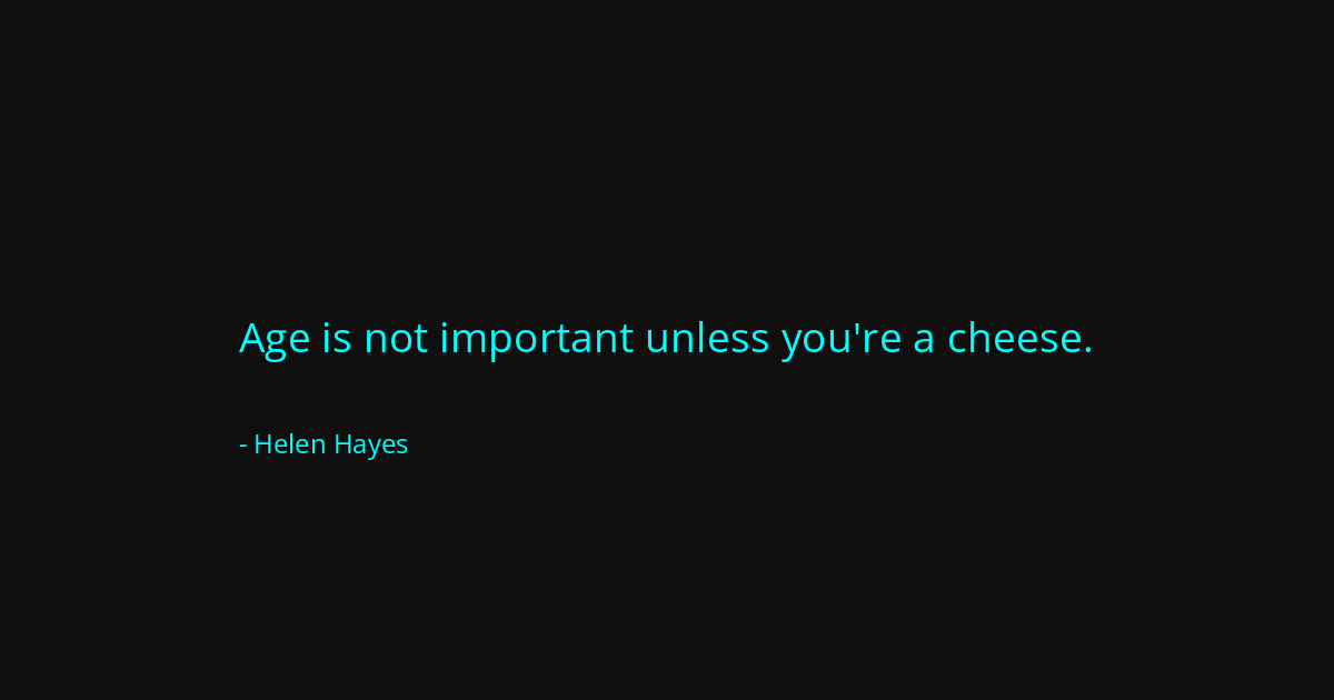 Quote by Helen Hayes