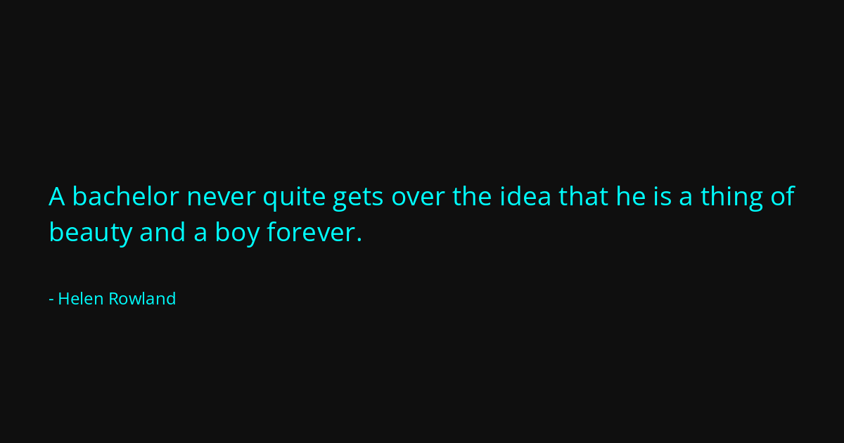 Quote by Helen Rowland