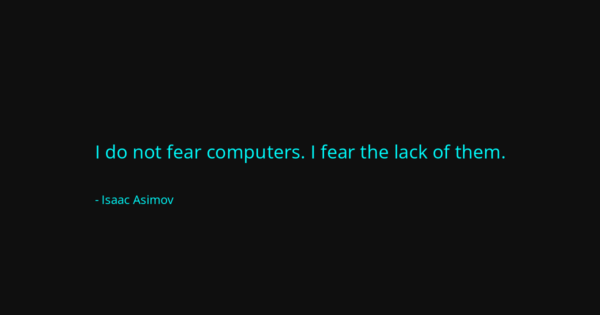 Quote by Isaac Asimov
